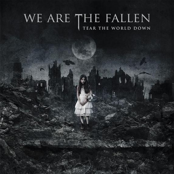 we are the fallen,tear the world down