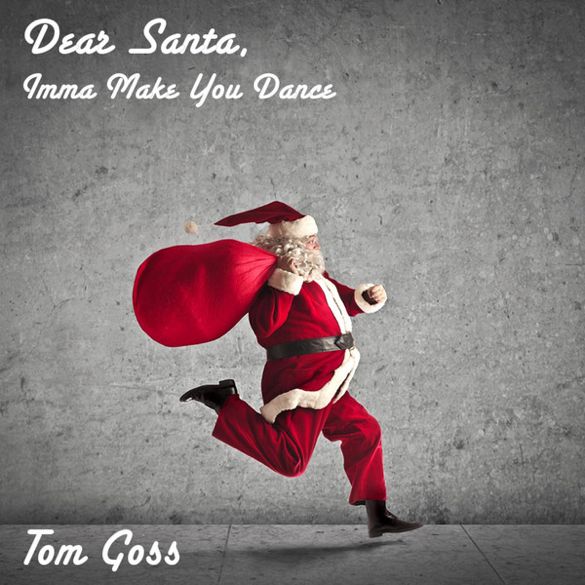 Tom Goss - Dear Santa