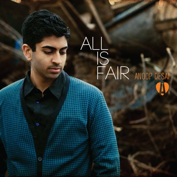 Anoop Desai All Is Fair