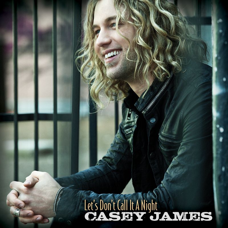 Casey James Single Cover, Don't Lets Call It A Night