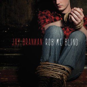 Jay Brannan Rob Me Blind Album Cover
