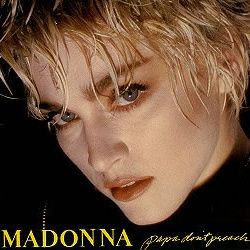 Madonna - Papa Don't Preach