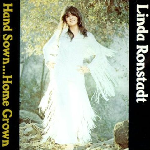 Linda Ronstadt Hand Sown Home Grown