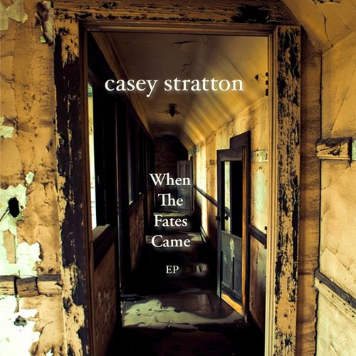 Casey Stratton - When The Fates Came