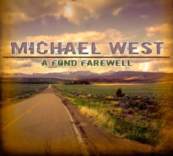 Michael West - A Fond Farewell