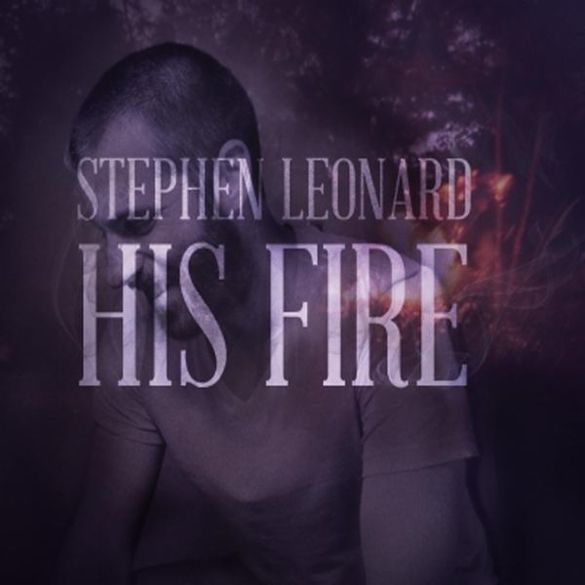 Stephen Leonard - His Fire
