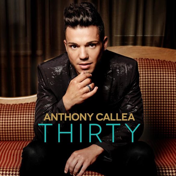 Anthony Callea - Thirty cover photo AnthonyCalleaThrityCOVERsm_zps43826cc4.jpg
