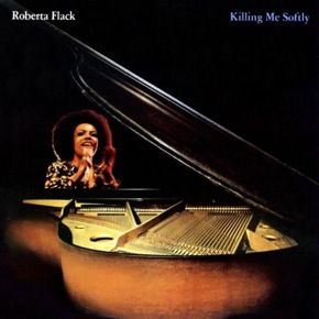 Roberta Flack - Killing Me Softly cover photo Roberta-Flack-Killing-Me-SoftlyCOVER_zps372d2ef1.jpg