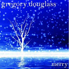 Gregory Douglass - Merry photo GregoryDouglassMerryCOVER_zps6462355c.jpg