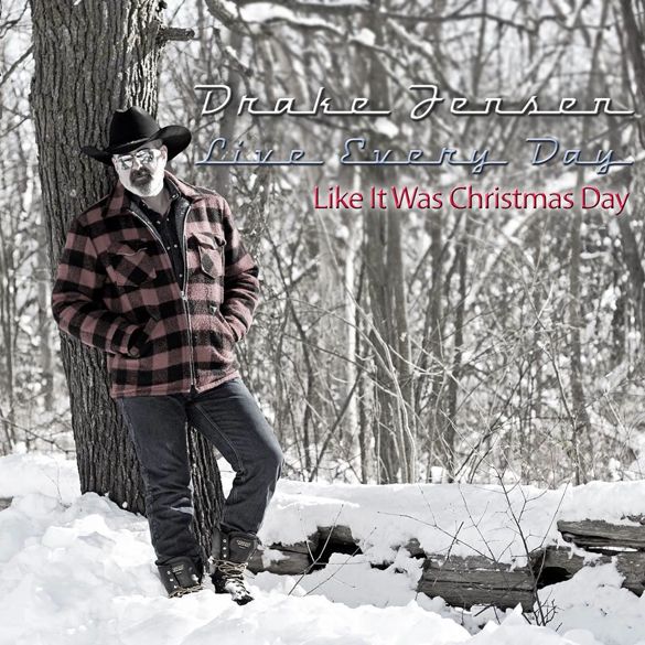 Drake Jensen - Live Every Day (Like It Was Christmas) photo DrakeJensenLiveEveryDayLikeItWasChristmasDayCOVER_zps2a00ef7f.jpg