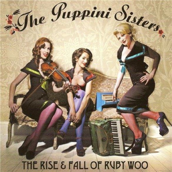The Puppini Sisters - The Rise & Fall of Ruby Woo photo ThePuppiniSistersTheRiseampFallOfRubyWooCover_zps0b27ecb3.jpg