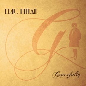 Eric Himan - Gracefully photo EricHimanGracefullyCOVERSM_zps7fa3546f.jpg