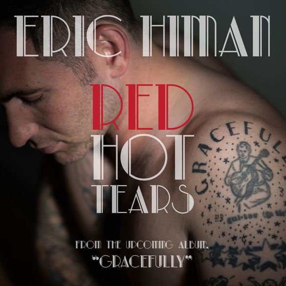 Eric Himan Red Hot Tears cover photo EricHimanRedHotTearsSingleCOVER585_zps47676a76.jpg