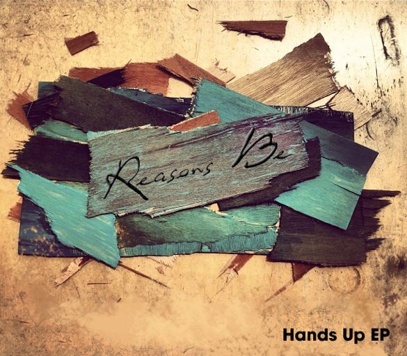 Reasons Be - Hands Up cover photo ReasonsBEHandsUpEPCOVER_zps9ce47db9.jpg
