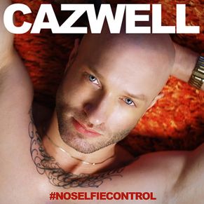 Cazwell No Selfie Control photo CazwellNoSelfieControlCOVER_zps6cacf60d.jpg