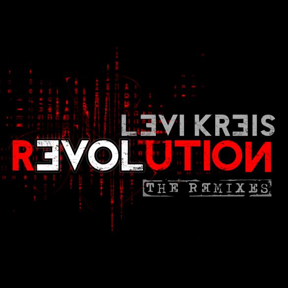 Levi Kreis - Love Revolution Remixes photo LoveRevolutionTheRemixesCOVER_zpsd429ef02.jpg