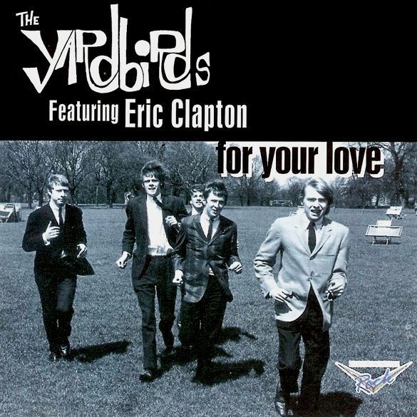The Yardbirds - For Your Love photo TheYardbirdsfeatEricClaptonForYourLove_zps5209ab1f.jpg