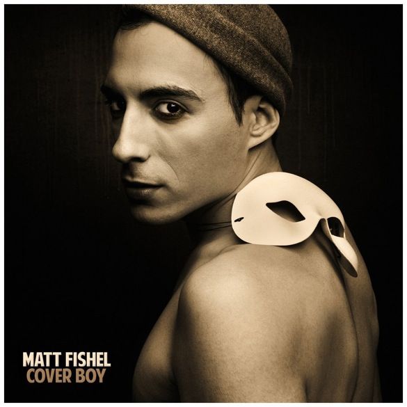 Matt Fishel - Cover Boy photo MattFishelCoverBoyCOVER_zps04b1a358.jpg