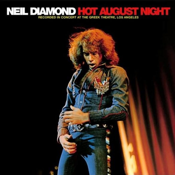 Neil Diamond - Hot August Night photo NeilDiamondHot-August-Night_zpsca06b9b8.jpg