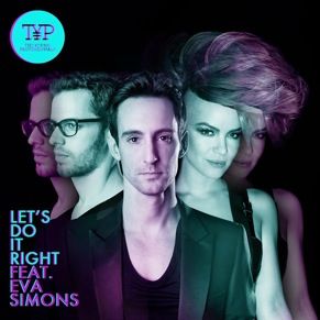 The Young Professionals - Let's Do It Right feat Eva Simons photo The-Young-Professionals-Feat-Eva-Simons-Letrsquos-Do-It-Right_zps3c5cf7d1.jpg