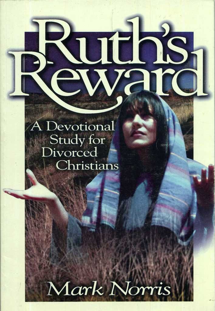 Ruth's reward: Finding your way back to wholeness along Bethlehem's road
