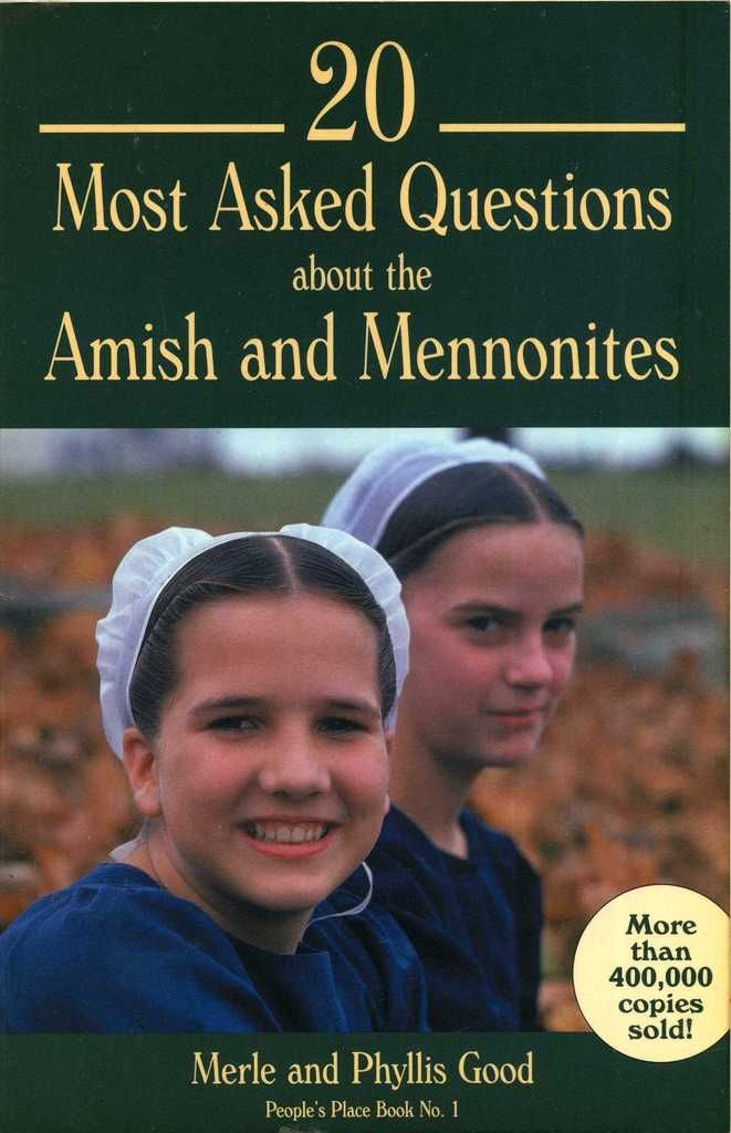 20 Most Asked Questions about the Amish & Mennonites (People's Place)