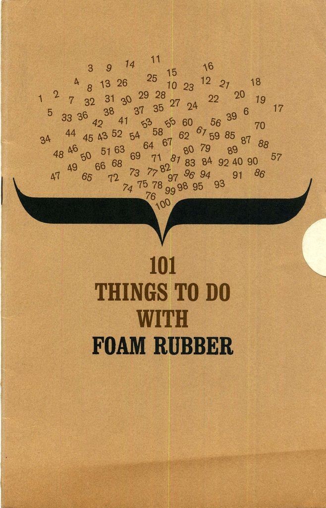 101 Things to do with Foam Rubber