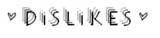 dislikes Pictures, Images and Photos
